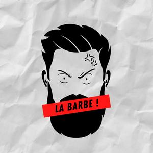 La barbe !