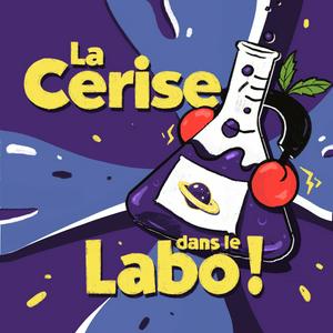 Écoutez La Cerise dans le Labo ! dans l'application