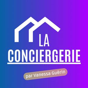 La conciergerie - Le podcast des conciergeries
