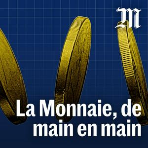 La monnaie, de main en main