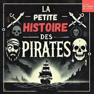 LA PETITE HISTOIRE DES PIRATES - histoires et légendes