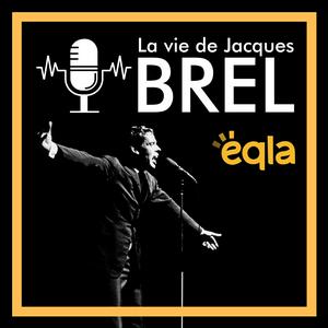 Écoutez La vie de Jacques Brel dans l'application