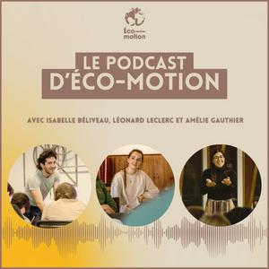 Le podcast d'Éco-Motion