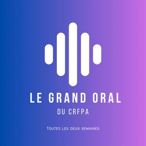 Le grand Oral du CRFPA