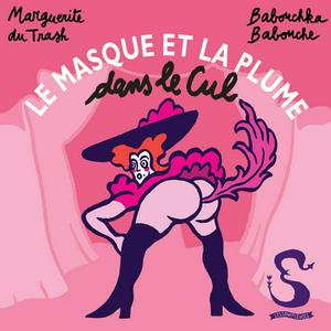 Le masque et la plume dans le cul