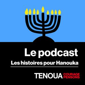 Le podcast de Tenoua - Raconte-moi les fêtes juives