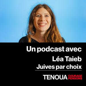 Le Podcast de Tenoua - Juives par choix