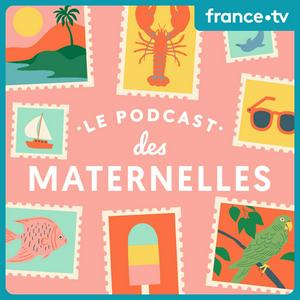 Le podcast des Maternelles