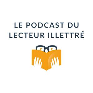 Le podcast du lecteur illettré