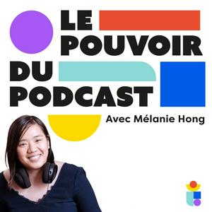 Le pouvoir du podcast - Podcast marketing, growth et monétisation  (+ de visibilité, d'audience et d'impact)