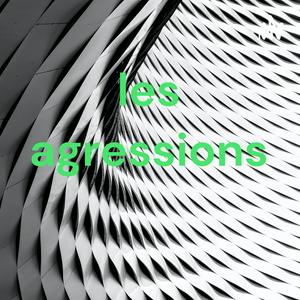 les agressions