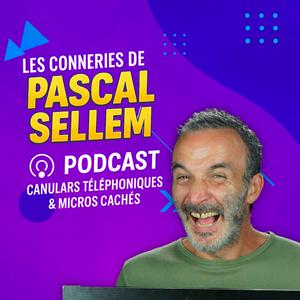 Les conneries de Pascal Sellem en podcast #humour Canular et Micro Caché