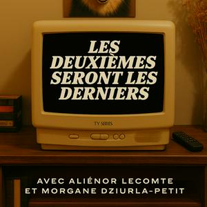 Écoutez Les Deuxièmes seront les derniers dans l'application