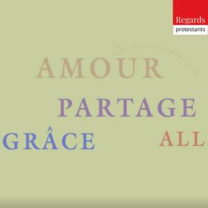 Les mots de la foi - Regards protestants