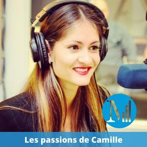 Les passions de Camille (archives) - Canal M, la voix de l'inclusion
