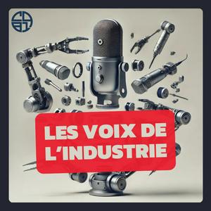 Écoutez Les Voix de l'Industrie dans l'application