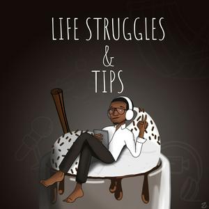 Life Struggles And Tips