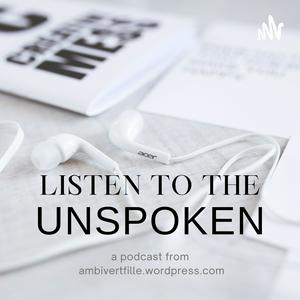 Listen to the Unspoken