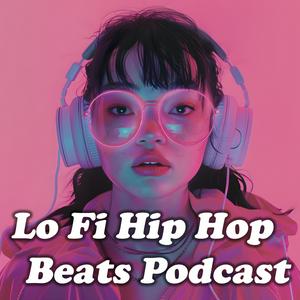 Écoutez Lo Fi Hip Hop Beats Podcast dans l'application