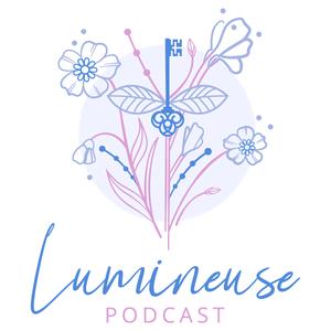 LUMINEUSE PODCAST