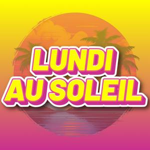 Lundi au Soleil