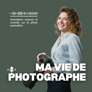 Ma vie de photographe.