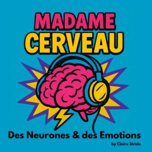Madame Cerveau - Des Neurones et des Emotions