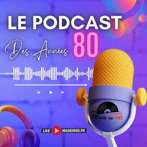 Écoutez Made in 80 : le podcast des années 80 dans l'application