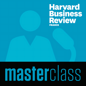 Écoutez Masterclass, par Harvard Business Review France dans l'application