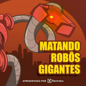 Matando Robôs Gigantes