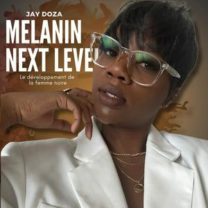 Melanin Next Level - Le Développement de la Femme Noire
