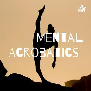 Mental Acrobatics