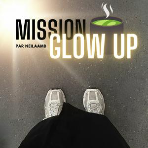 Mission Glow Up