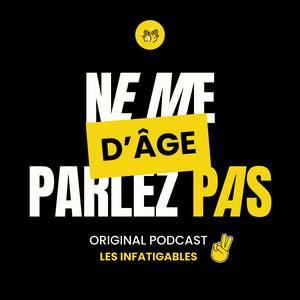 Écoutez Ne me parlez pas d'âge ! 🚀 dans l'application