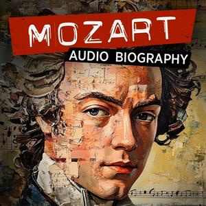 Écoutez Mozart - Audio Biography dans l'application