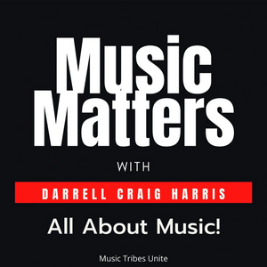 Music Matters with Darrell Craig Harris