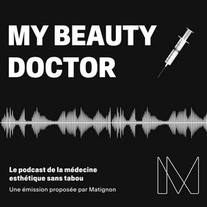Écoutez My Beauty Doctor, la médecine esthétique sans tabou dans l'application