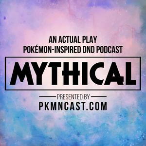 Mythical: Pokémon-Inspired DnD Role Playing Podcast