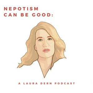 Écoutez Nepotism Can Be Good: A Laura Dern Podcast dans l'application