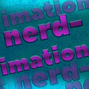 Nerd-imation