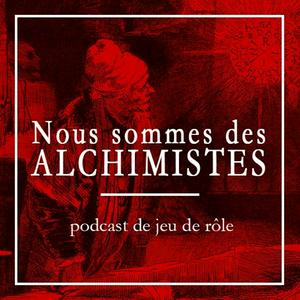Nous sommes des alchimistes
