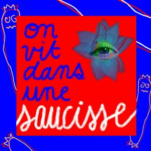 On vit dans une saucisse