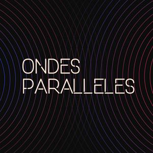 Écoutez Ondes Parallèles dans l'application
