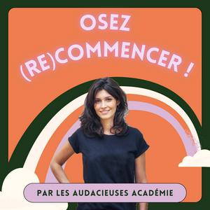 Écoutez Osez (re)commencer ! dans l'application
