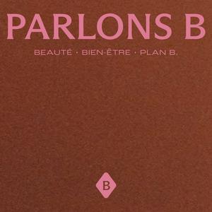 Parlons B. /  Beauté, bien‑être & réflexions inspirantes
