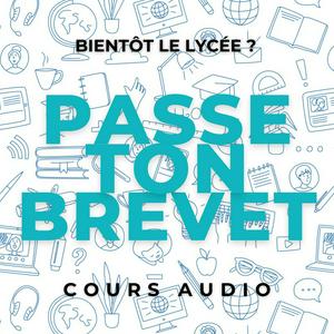 Passe Ton Brevet - Cours audio pour collégiens 3e (DNB)
