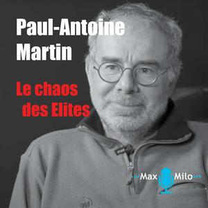 Paul Antoine Martin - Le chaos des Elites