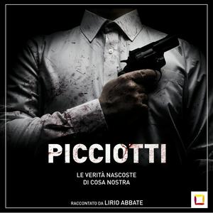 Écoutez PICCIOTTI - La mafia raccontata da Lirio Abbate dans l'application