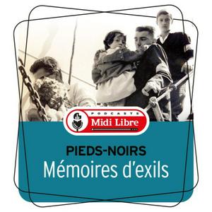 "Pieds-noirs, mémoires d'exils"