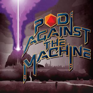 Écoutez Pod Against the Machine: A Pathfinder Actual Play dans l'application